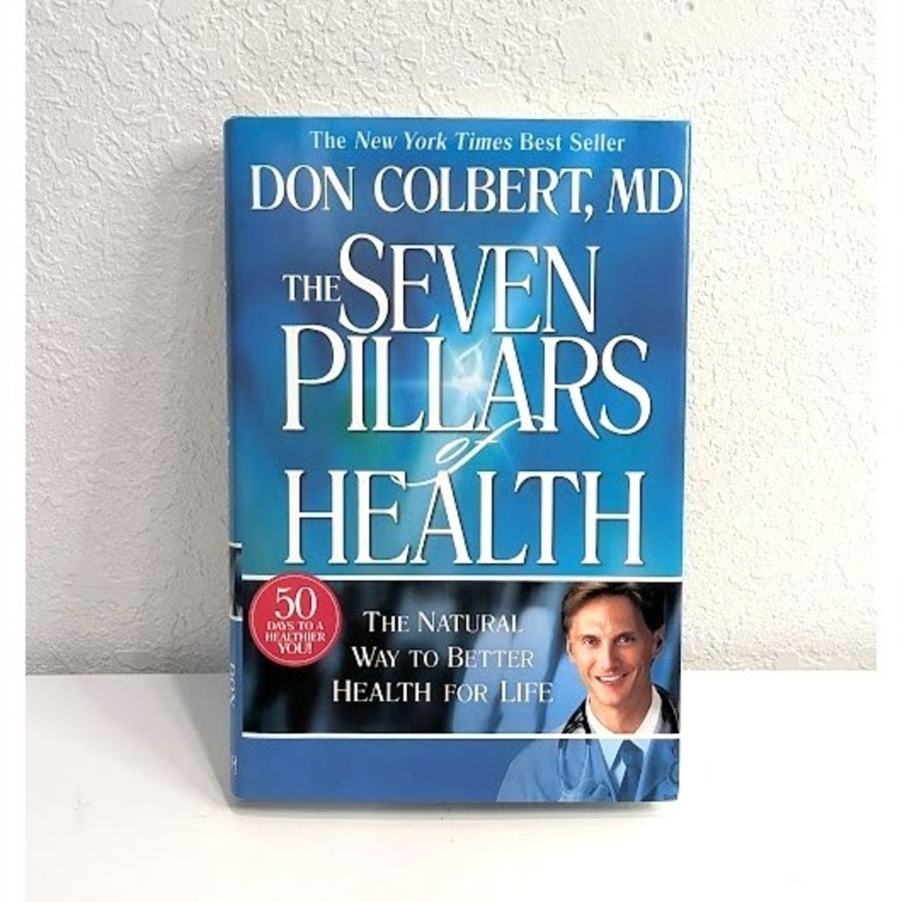 The Seven Pillars of Health: The Natural Way to Better Health Don Colbert MD LNC